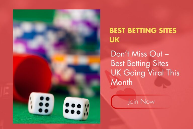 Don’t Miss Out – Best Betting Sites UK Going Viral This Month Don’t Miss Out – Best Betting Sites UK Going Viral This Month