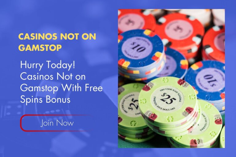 Hurry Today! Casinos Not on Gamstop With Free Spins Bonus