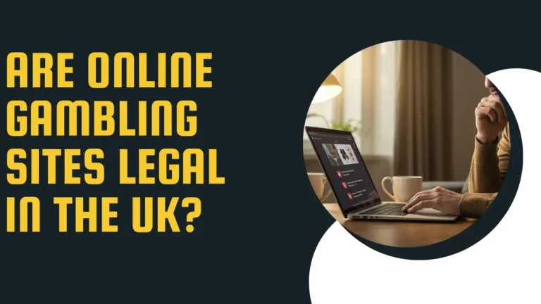 Are Online Gambling Sites Legal in the UK? Are Online Gambling Sites Legal in the UK?