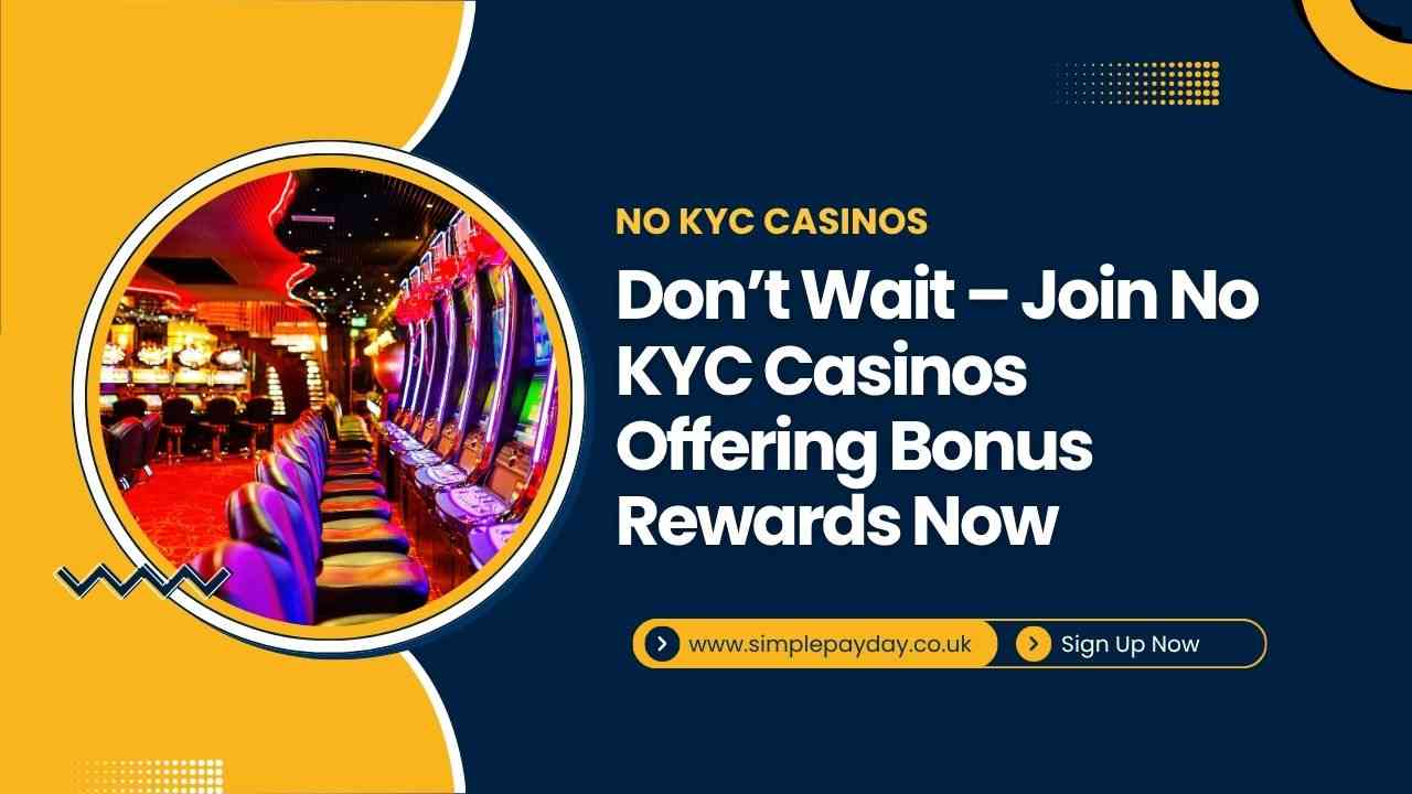 Don’t Wait – Join No KYC Casinos Offering Bonus Rewards Now and Experience Instant Wins Don’t Wait – Join No KYC Casinos Offering Bonus Rewards Now and Experience Instant Wins