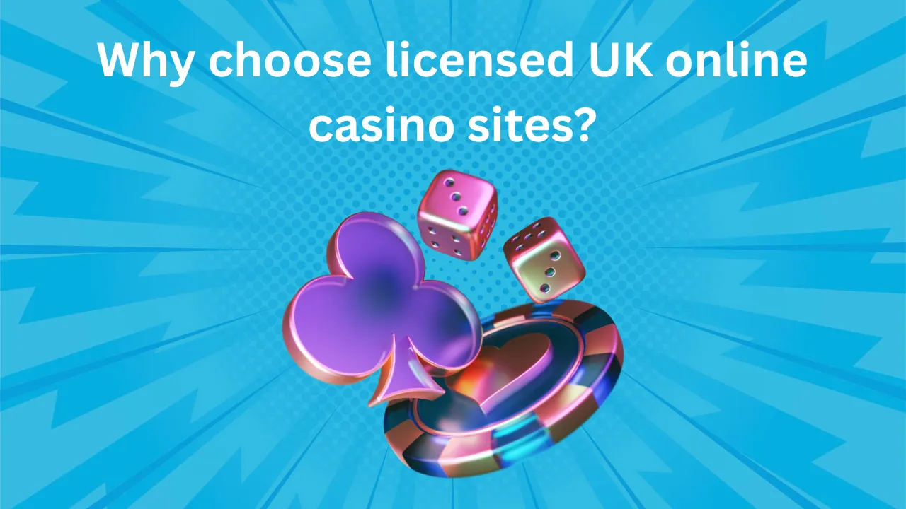 Why Choose Licensed UK Online Casino Sites? Why Choose Licensed UK Online Casino Sites?
