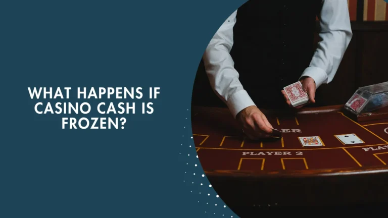 What Happens If Casino Cash Is Frozen?