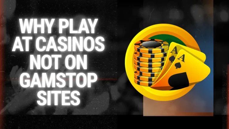 Why Play at Casinos Not on GamStop Sites Why Play at Casinos Not on GamStop Sites